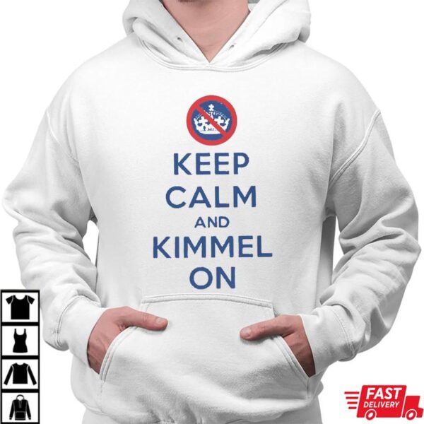 Keep Calm and Kimmel On Shirt Keep Calm and Kimmel On Shirt