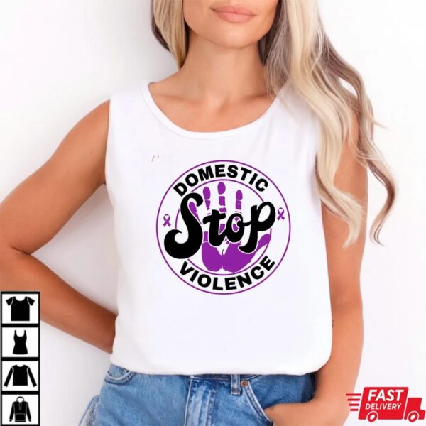 Stop Domestic Violence Awareness Shirt Stop Domestic Violence Awareness Shirt