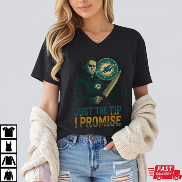 Miami Dolphins Halloween Shirt – Michael Myers Just the Tip Horror Tee Miami Dolphins Halloween Shirt – Michael Myers Just the Tip Horror Tee