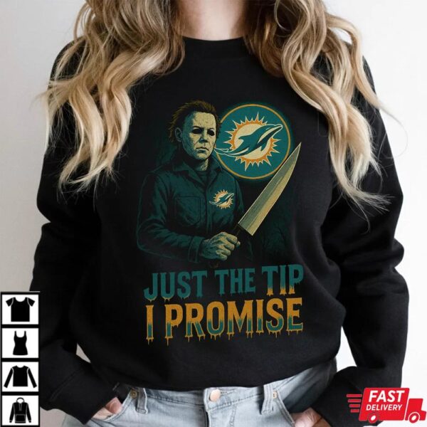 Miami Dolphins Halloween Shirt – Michael Myers Just the Tip Horror Tee Miami Dolphins Halloween Shirt – Michael Myers Just the Tip Horror Tee