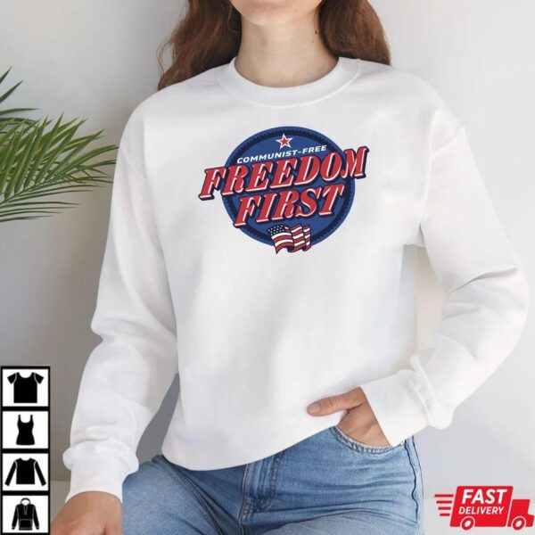 Freedom First Shirt Freedom First Shirt