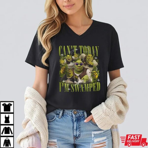 Shrek Can’t Today I’m Swamped Shirt Shrek Can’t Today I’m Swamped Shirt