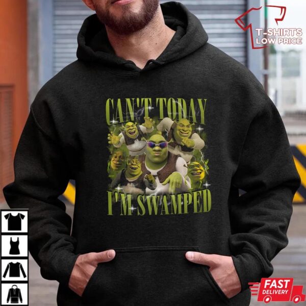 Shrek Can’t Today I’m Swamped Shirt Shrek Can’t Today I’m Swamped Shirt