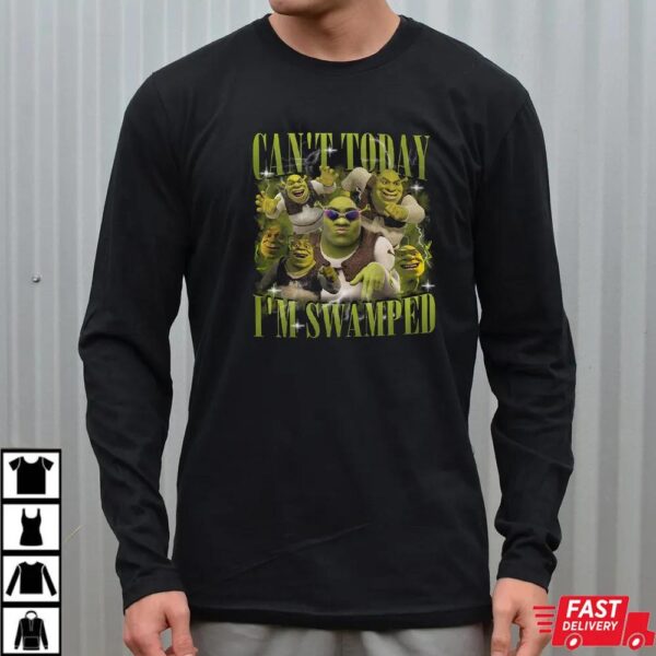Shrek Can’t Today I’m Swamped Shirt Shrek Can’t Today I’m Swamped Shirt