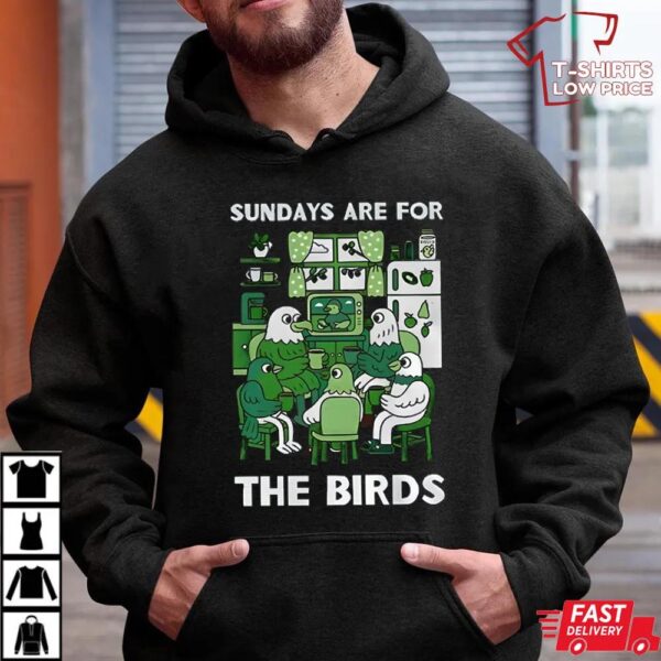 Philadelphia Eagles Sundays are for the Birds Shirt