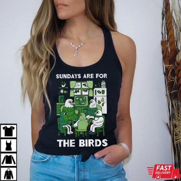 Philadelphia Eagles Sundays are for the Birds Shirt