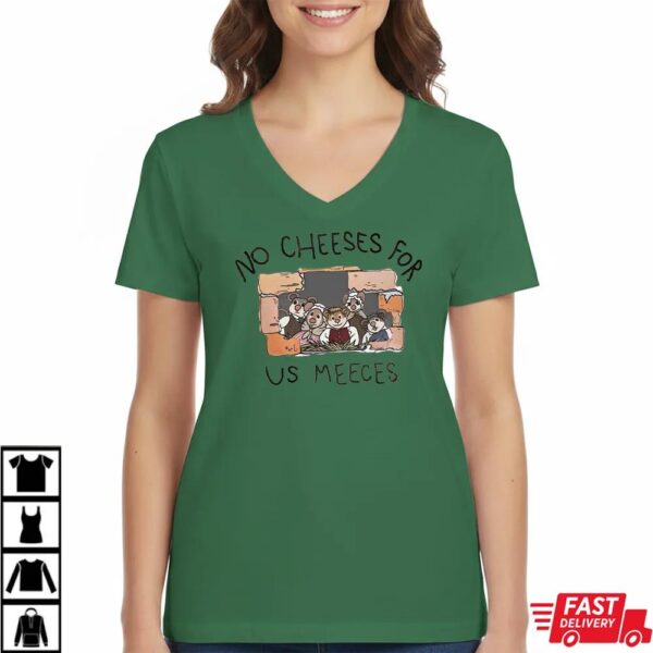 No Cheeses For Us Meece Shirt No Cheeses For Us Meece Shirt