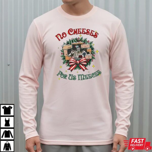 No Cheeses For Us Meeces Christmas SweatShirt