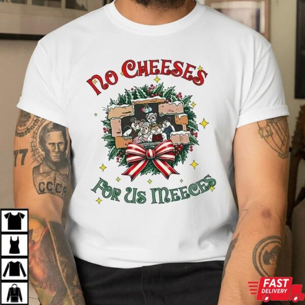 No Cheeses For Us Meeces Christmas SweatShirt