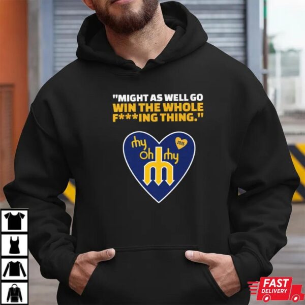 My Oh My Heart 2025 T-Shirt – Win The Whole Thing Quote Tee My Oh My Heart 2025 T-Shirt – Win The Whole Thing Quote Tee