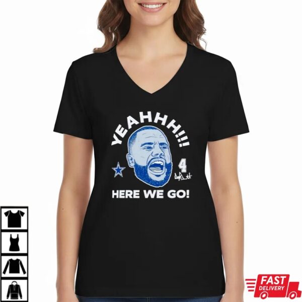 Yeahhh Here We Go Dak Prescott Dallas Cowboys Number 4 Star T-Shirt
