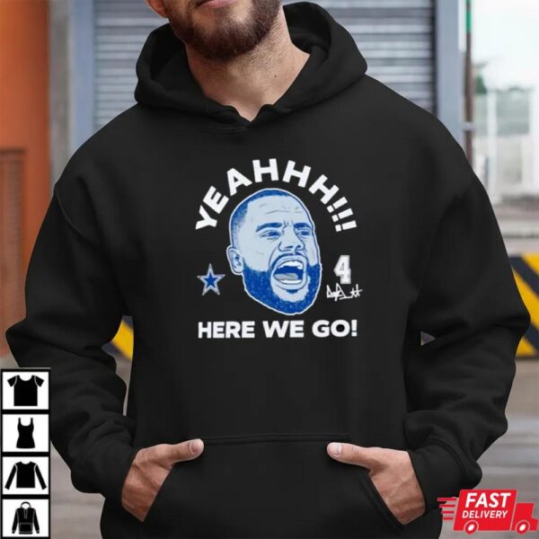 Yeahhh Here We Go Dak Prescott Dallas Cowboys Number 4 Star T-Shirt