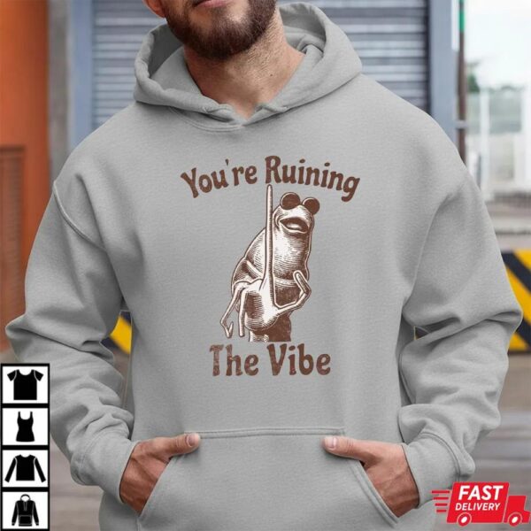 You’re Ruining The Vibe Marcus The Worm Meme Sweatshirt