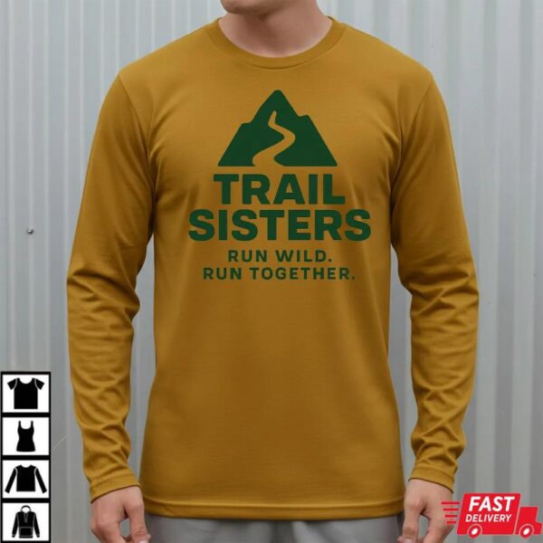 Trail Sisters Shirt Trail Sisters Shirt