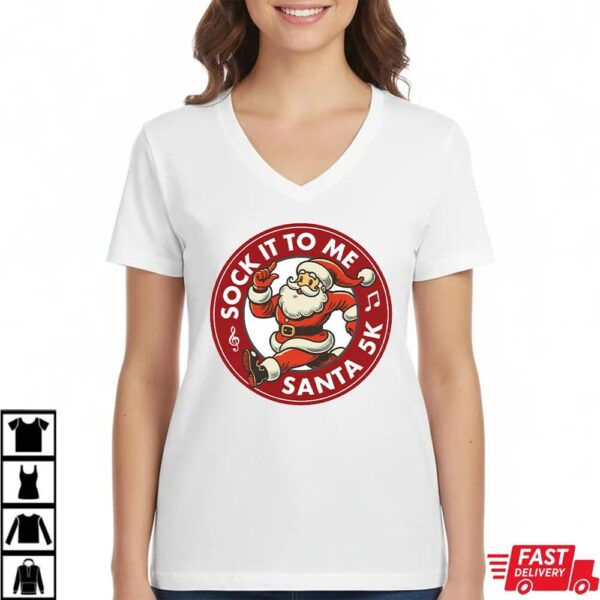 Sock It To Me Santa 5k Shirt Sock It To Me Santa 5k Shirt