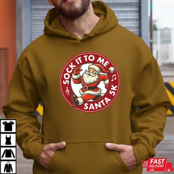 Sock It To Me Santa 5k Shirt Sock It To Me Santa 5k Shirt
