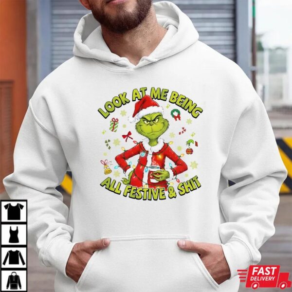 The Grinch Look At Me Being All Festive And Shit Funny Christmas T-Shirt
