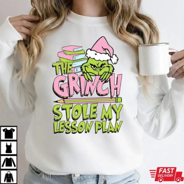 The Grinch Stole My Lesson Plan Funny Teacher Christmas Shirt The Grinch Stole My Lesson Plan Funny Teacher Christmas Shirt