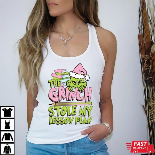 The Grinch Stole My Lesson Plan Funny Teacher Christmas Shirt The Grinch Stole My Lesson Plan Funny Teacher Christmas Shirt