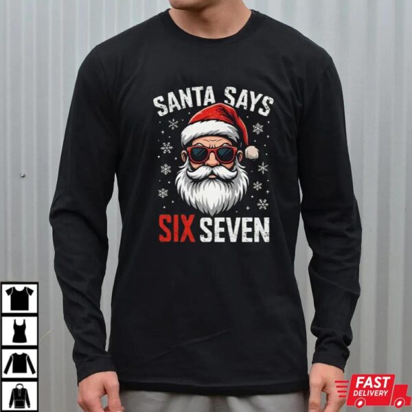 Santa Says Six Seven Funny Christmas Holiday Humor T-Shirt