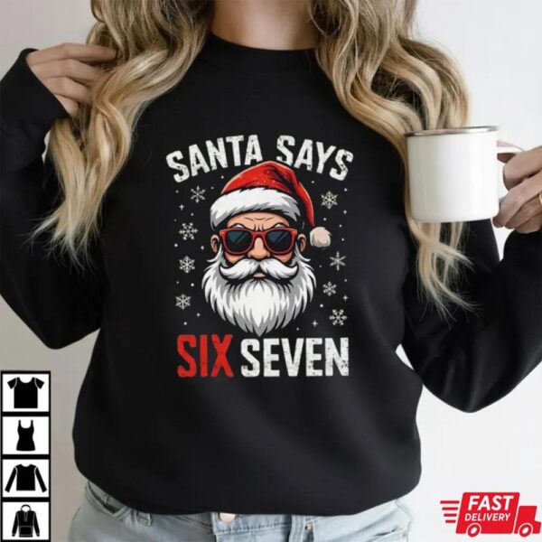 Santa Says Six Seven Funny Christmas Holiday Humor T-Shirt