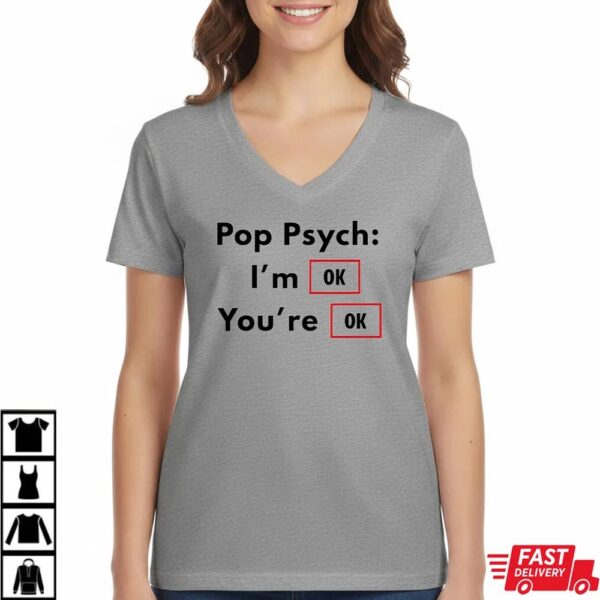 Pop Psych I’m Ok You’re Ok Funny Parody Shirt