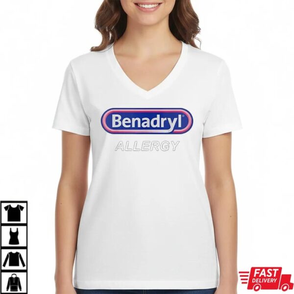 Benadryl Allergy Funny Nurse Pharmacy T-Shirt Benadryl Allergy Funny Nurse Pharmacy T-Shirt