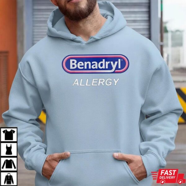 Benadryl Allergy Funny Nurse Pharmacy T-Shirt Benadryl Allergy Funny Nurse Pharmacy T-Shirt
