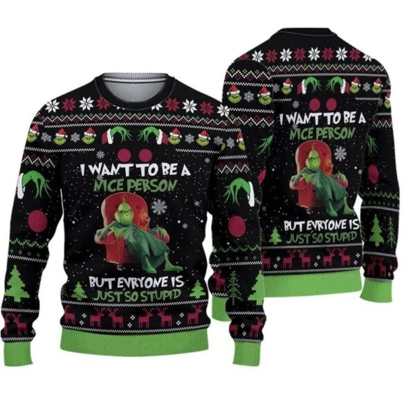 The Grinch I Want To Be A Nice Person Ugly Sweater