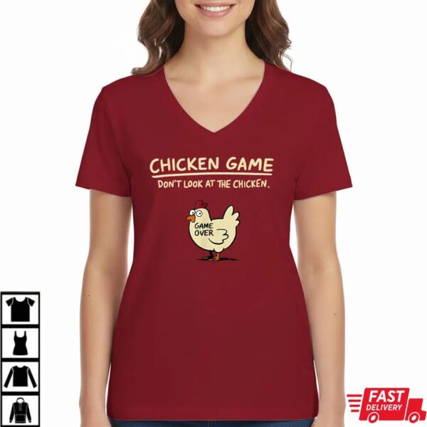 Chicken Game Dont Look At The Chicken Funny Cool T-Shirt Chicken Game Dont Look At The Chicken Funny Cool T-Shirt