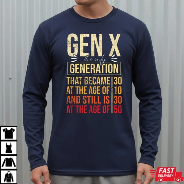 X The Only Generation Funny Sarcastic Joke Theme T-Shirt X The Only Generation Funny Sarcastic Joke Theme T-Shirt
