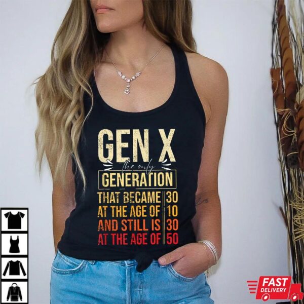 X The Only Generation Funny Sarcastic Joke Theme T-Shirt X The Only Generation Funny Sarcastic Joke Theme T-Shirt