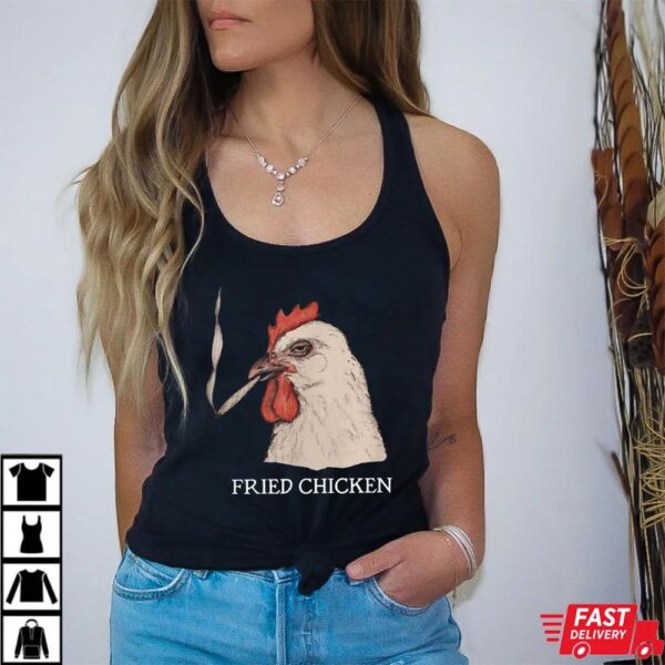 Fried Smoking Chicken 420 Marijuana Weed Shirt Fried Smoking Chicken 420 Marijuana Weed Shirt