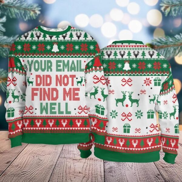 Your Email Did Not Find Me Well Ugly Christmas Sweaters Your Email Did Not Find Me Well Ugly Christmas Sweaters