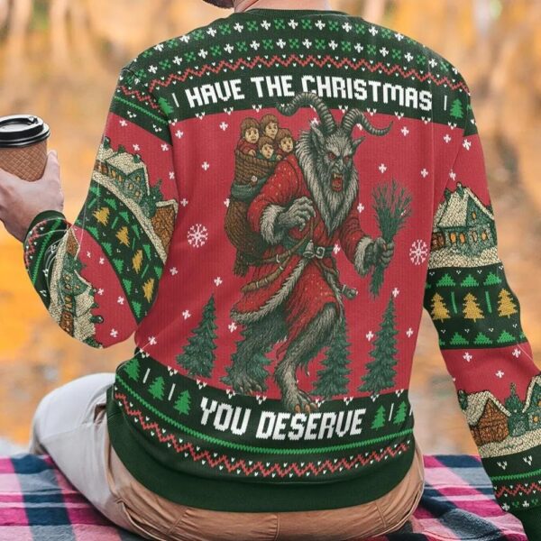 Have The Christmas You Deserve Ugly Christmas Sweater