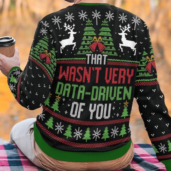 That Wasn’t Very Data-Driven Of You Ugly Christmas Sweater