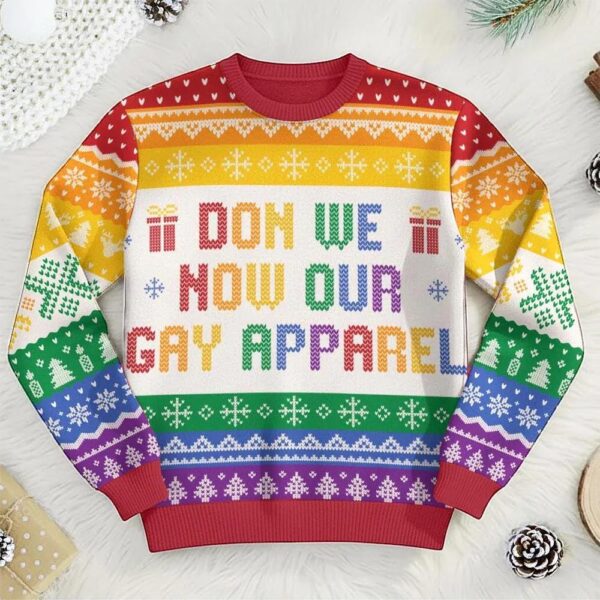 Gay Pride Don We Now Our Gay Apparel Ugly Christmas Sweatshirt