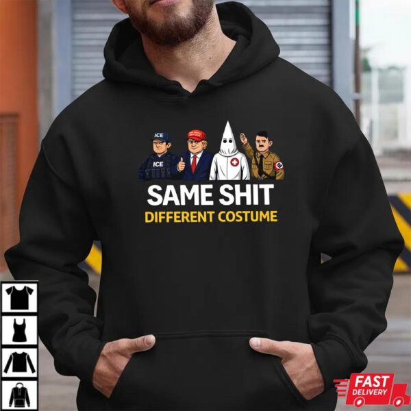 Anti Trump Same Shit Different Custume Shirt