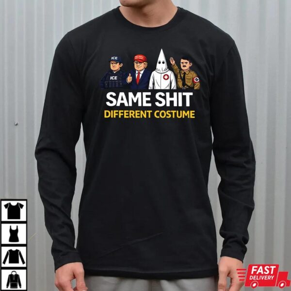 Anti Trump Same Shit Different Custume Shirt