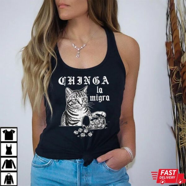 Chinga La Migra Pro Immigration Human Rights Abolish ICE Cat T-Shirt Chinga La Migra Pro Immigration Human Rights Abolish ICE Cat T-Shirt