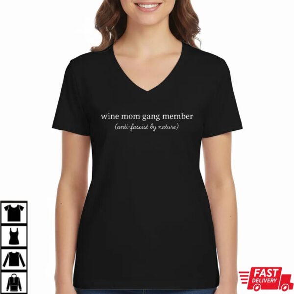 Anti Fascist Feminist Wine Mom Gang Member Shirt