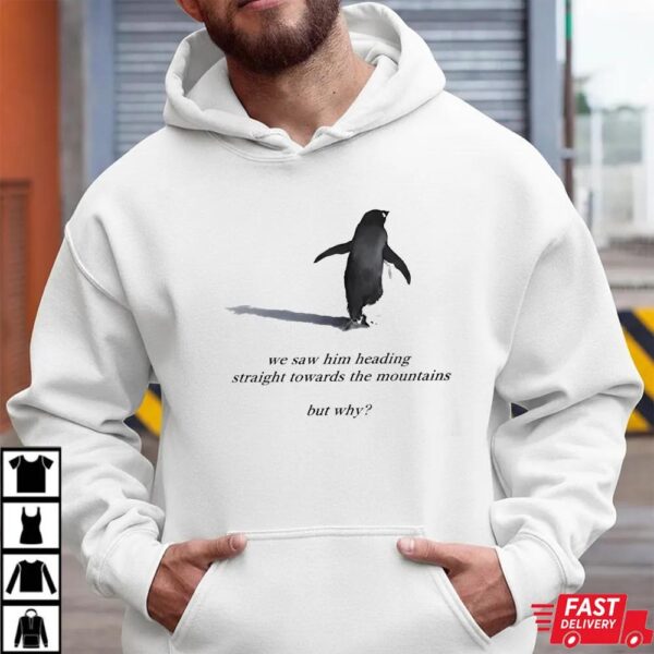 Sad Penguin With Mountains But Why Sweatshirt Sad Penguin With Mountains But Why Sweatshirt