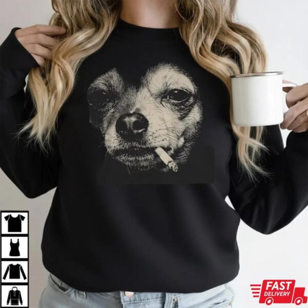 Funny Chihuahua Dog Smoking Cigarette Meme Shirt Funny Chihuahua Dog Smoking Cigarette Meme Shirt