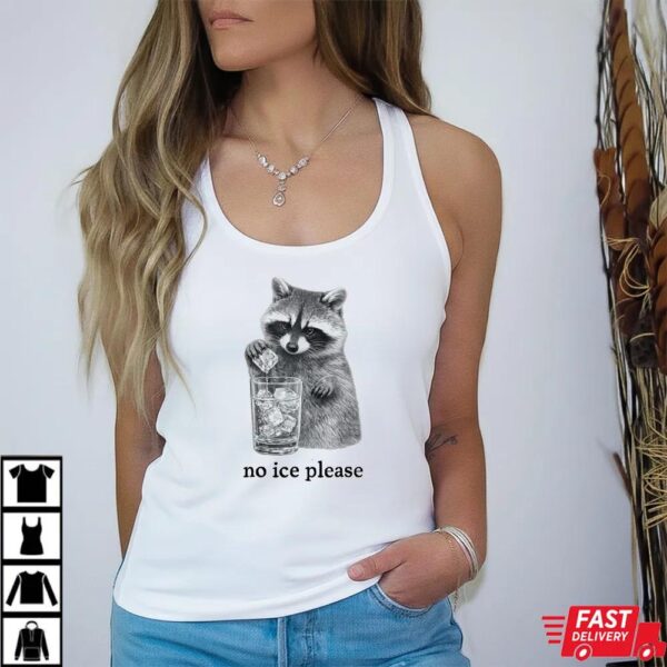 Funny Raccoon Ice Please Graphic Shirt Funny Raccoon Ice Please Graphic Shirt