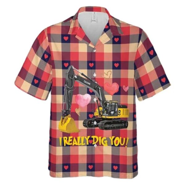 Excavator I Really Dig You Valentine Hawaiian Shirt